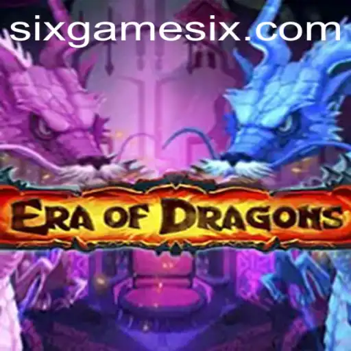The Enchanting World of EraOfDragons: Unraveling the Mysteries of the SixGame